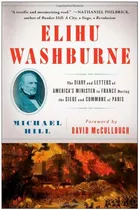 Elihu Washburne The Diary And Letters Of Americas Minister T