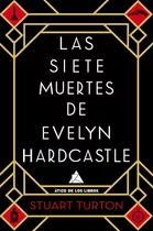 Libro Siete muertes de evelyn hardcastle - Stuart Turton