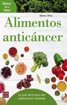 Alimentos Anticancer . Basicos De La Salud