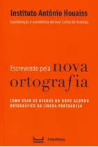 Livro Escrevendo Pela Nova Ortografia - Instituto Antonio Houaiss [2008]