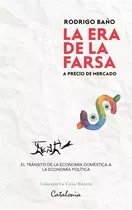 Libro La Era De La Farsa Rodrigo Baño Catalonia