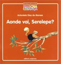 Livro Aonde Vai Serelepe?