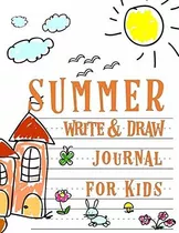 Book : Summer Write And Draw Journal For Kids Drawing...