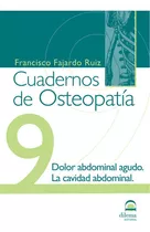 Cuadernos De Osteopatãâa 9, De Fajardo Ruiz, Francisco. Editorial Dilema, Tapa Blanda En Español