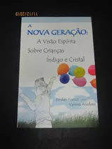 Livro The New Generation: The Spiritist View On Indigo ...