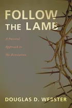 Libro Follow The Lamb: A Pastoral Approach To The Revelat...