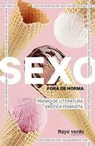 Sexo Fora De Norma -helados- -fora De Col·leccio-, De Diversas Autoras Sexo Fdn. Editorial Rayo Verde Editorial S L, Tapa Blanda En Español, 2023