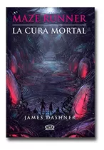 La Cura Mortal Maze Runner James Dashner Libro Físico
