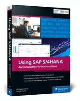 Using Sap S/4hana: An Introduction For Business Users / Wolf