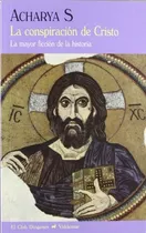 La Conspiración De Cristo La Mayor Ficción De La Historia, De Acharya S. Editorial Valdemar, Tapa Blanda, Edición 1 En Español