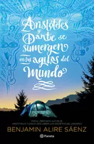 Aristóteles Y Dante Se Sumergen En Las Aguas Del M, De Benjamin Alire Sáenz. Editorial Planeta, Tapa Blanda En Español, 2021