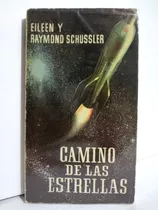 Eileen Y Raymond Schussler - Camino A Las Estrellas 1963 