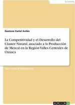 Libro La Competitividad Y El Desarrollo Del Cluster Natur...
