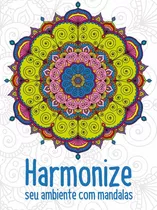 Livro De Colorir - Harmonize O Seu Ambiente Com Mandalas, De Equipe Pé Da Letra. Editora Pé Da Letra, Capa Mole Em Português, 2022