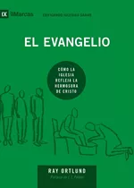 El Evangelio, De Ray Ortlund. Editorial 9marcas En Español