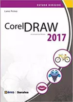 Estudo Dirigido: Corel Draw 2017 Em Português Para Windows: Em Portugues Para Windows, De Primo, Lane. Editora Erica, Capa Mole, Edição 1ª Edição - 2017 Em Português