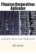 Libro: Finanzas Corporativas Aplicadas: Cuanto Vale Una Empr