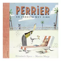 Perrier , Un Cerdito Muy Fino - Spurr , Elizabeth - #c