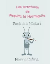 Libro: Las Aventuras De Paquita La Hormiguita: Teoría De La 