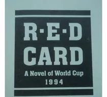 Livro-red Card:a Novel Of World Cup 1994:richard Hoyt:importado