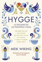 Hygge. La Felicidad En Las Pequeñas Cosas - Meik Wiking