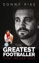 My Story : The Greatest Footballer That Never Wa(bestseller)