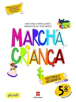 Marcha Criança - História E Geografia - 5º Ano, De Teresa, Maria. Série Marcha Criança Editora Somos Sistema De Ensino Em Português, 2015