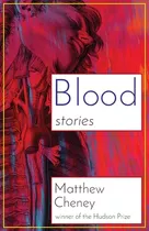 Libro Blood: Stories - Cheney, Matthew
