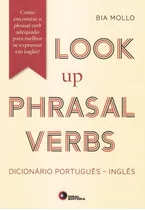 Look Up Phrasal Verbs - Dicionário Português-inglês, De Mollo, Bia. Bantim Canato E Guazzelli Editora Ltda, Capa Mole Em Português, 2018