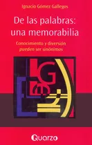 De Las Palabras: Una Memorabilia - Gomez Gallegos, Ignacio