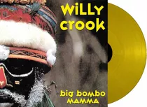 Willy Crook Big Bombo Mamma Vinilo Amarillo