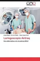 Libro Laringoscopio Airtraq - Correa Padilla Jorge Miguel