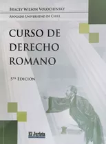 Curso De Derecho Romano 5° Edición / Bracey Wilson Volochins