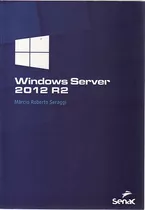 Livro Windows Server 2012 R2 - Seraggi, Márcio Roberto [2017]