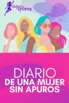 Diario De Una Mujer Sin Apuros Laura Fernanda Mendez Morelos