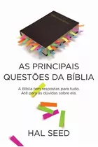 As Principais Questões Da Bíblia: A Bíblia Tem Respostas Para Tudo, Até Para As Dúvidas Sobre Ela, De Seed, Hal. Vida Melhor Editora S.a, Capa Mole Em Português, 2014