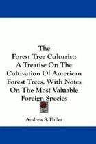 The Forest Tree Culturist - Andrew S. Fuller