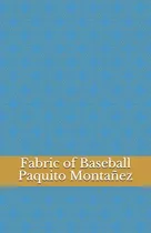 Libro Fabric Of Baseball - Montanez, Paquito