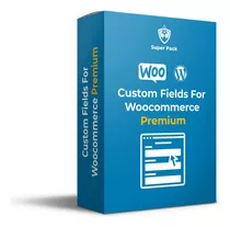 Custom Fields For Woocommerce Pro + Atualizado + Bônus