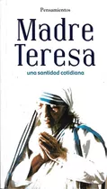 Pensamientos Madre Teresa Una Santidad Cotidiana Pedrozo