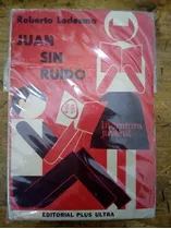 Libro Juan Sin Ruido De Roberto Ledesma (16)