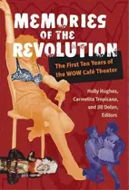 Memories Of The Revolution : The First Ten Years Of The Wow, De Holly Hughes. Editorial The University Of Michigan Press En Inglés