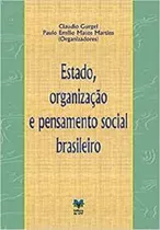 Estado, Organização E Pensamento Social Brasileiro Claudio Gurgel -paulo Emílio Matos Martins (org)