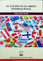 El Estado En El Orden Internacional - Castaño, Sergio Raul