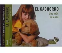 El Cachorro. Uno Mas En Casa. 0-3 Años Colecc. Libros Del Propietario, De Marti., Vol. No Aplica. Editorial Multimedica, Tapa Dura En Español