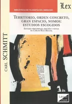 Territorio, Orden Concreto, Gran Espacio, Nomos: Estudios Escogidos, De Schmitt, Carl (1888-1985)., Vol. 1. Editorial Olejnik, Tapa Blanda En Español, 2020