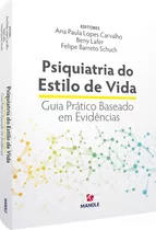 Psiquiatria Do Estilo De Vida, De Carvalho, Ana Paula Lopes. Editora Manole Ltda, Capa Mole Em Português, 2021