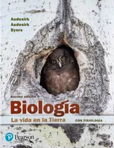 Biología La Vida En La Tierra Con Fisiología 10 Ed. Audesirk