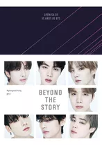 Beyond The Story (edicion En Español): Crónica De 10 Años De Bts, De Myeongseok Kang. Editorial Plaza & Janes, Tapa Blanda, Edición Primera 2023 En Español, 2023