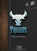 Taurus - Arte En Cuero / A Pedido Y Medida Del Cliente.